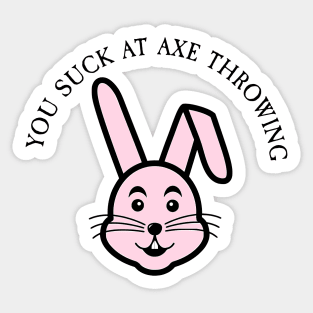 You Suck Bunny | The Axe Shoppe Sticker